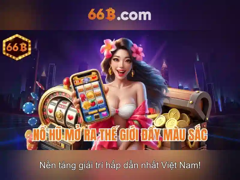 Khuyến Mãi 66B - Cơ Hội Nhận Tiền Thưởng Giá Trị Cực Khủng - 66B